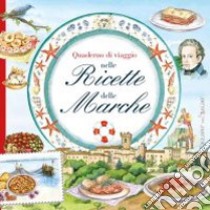 Quaderrno di viaggio nelle ricette delle Marche libro