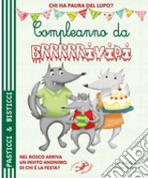 Compleanno da brrrrrividi. Ediz. illustrata libro di Riffaldi Serena