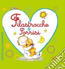 Filastrocche & Sorrisi. Ediz. illustrata libro