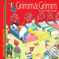 Grimm & Grimm. Le più belle favole. Ediz. illustrata libro