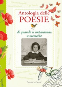 Antologia delle poesie di quando si imparavano a memoria libro