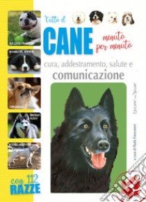 Tutto il cane minuto per minuto libro di Franconeri P. (cur.)