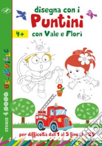 Disegna con i puntini con Vale e Florì. Per difficoltà dall'1 al 5 sino al +20 libro