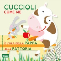 Cuccioli come me. Ediz. illustrata libro di Riffaldi Serena