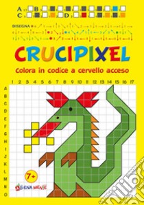 Crucipixel. Colora in codice a cervello acceso. Ediz. illustrata libro