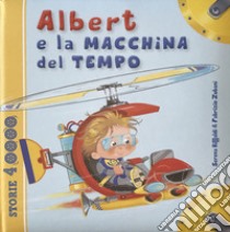 Albert e la macchina del tempo. Ediz. illustrata libro di Riffaldi Serena