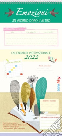 Emozioni un giorno dopo l'altro. Calendario 2022 libro