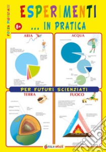 Esperimenti... in pratica per futuri scienziati libro di Di Pietro Sabina