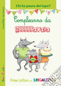 Compleanno da brividi. Chi ha paura del lupo? libro di Riffaldi Serena