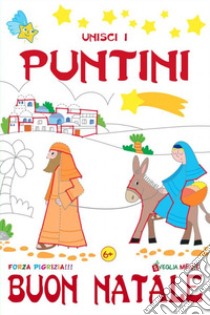 Unisci i puntini. Buon Natale. Ediz. a colori libro di Di Pietro Sabina