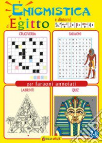 Enigmistica d'Egitto e dintorni per faraoni annoiati libro