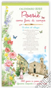 Poesie come fiori di campo. 365 giorni in poesia con Giacomo Leopardi e i grandi poeti. Calendario 2025 libro di Savi P. (cur.)