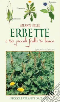 Atlante delle erbette e dei piccoli frutti di bosco libro di Mancini Paola