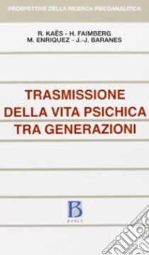 Trasmissione della vita psichica tra generazioni libro di Kaës René; Faimberg Haydée; Enriquez M.