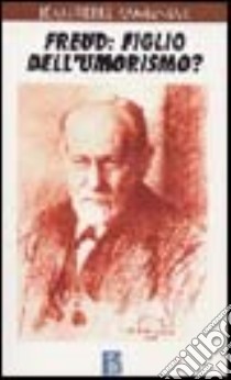 Freud: figlio dell'umorismo? libro di Kamieniak Jean-Pierre