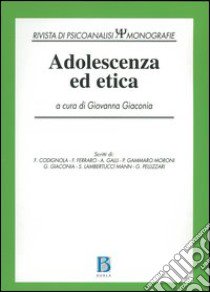 Adolescenza ed etica libro di Giaconia G. (cur.)