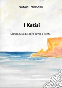 I Katisi libro di Nat di Lampedusa