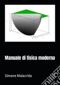 Manuale di fisica moderna libro di Malacrida Simone