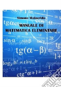 Manuale di matematica elementare libro di Malacrida Simone