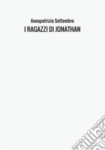 I ragazzi di Jonathan libro di Settembre Annapatrizia