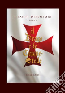 Il drago e le cinque stelle libro di Grilli Carlo