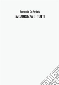 La carrozza di tutti libro di De Amicis Edmondo