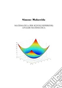 Matematica: analisi matematica libro di Malacrida Simone