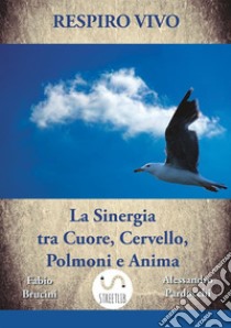 Respiro vivo libro di Brucini Fabio; Pardocchi Alessandro