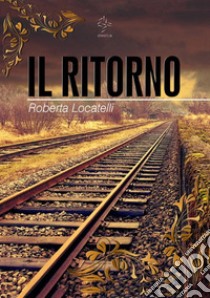 Il ritorno libro di Locatelli Roberta