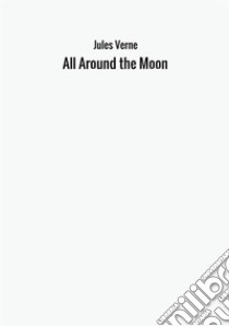 Around the moon libro di Verne Jules