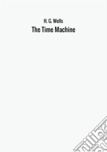 The time machine libro di Wells Herbert George