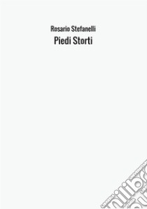 Piedi storti libro di Stefanelli Rosario