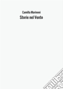 Storie nel vento libro di Marinoni Camilla