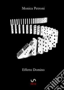 Effetto domino libro di Petroni Monica