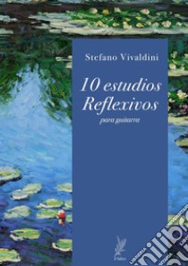 10 estudios reflexivos libro di Vivaldini Stefano