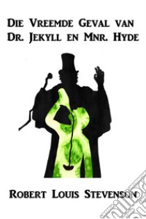 Die Vreemde geval van Dr. Jekyll en Mnr Hyde. Ediz. afrikaans libro di Stevenson Robert Louis