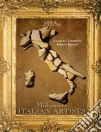 MIAs Mid-career Italian artists libro di Brunelli Roberto