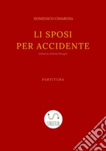 Li sposi per accidente libro di Cimarosa Domenico