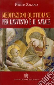 Meditazioni quotidiane per l'Avvento e il Natale libro di Zagano Phyllis