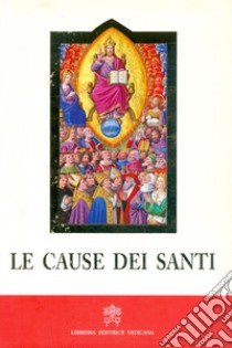 Le cause dei santi libro di Criscuolo V. (cur.); Pellegrino C. (cur.); Sarno R. J. (cur.)