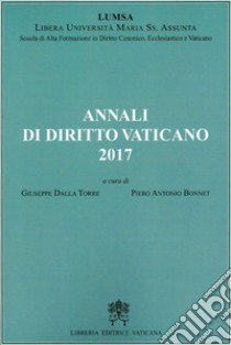 Annali di diritto vaticano (2017) libro di Bonnet P. A. (cur.); Dalla Torre G. (cur.)