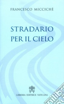 Stradario per il cielo libro di Miccichè Francesco