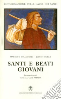 Santi e beati giovani. Nuova ediz. libro di Borer Judith; Tagliaferri Maurizio