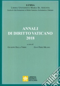 Annali di diritto vaticano (2018) libro di Dalla Torre G. (cur.); Milano G. P. (cur.)