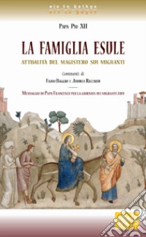 La famiglia esule. attualità del magistero sui migranti libro di Pio XII; Baggio F. (cur.); Riccardi A. (cur.)