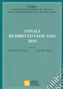 Annali di diritto vaticano (2019) libro di Dalla Torre G. (cur.); Milano G. P. (cur.)