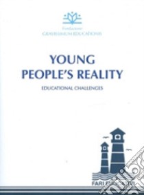 Young people's reality. Educational Challenges libro di Fondazione Gravissimum Educationis (cur.)