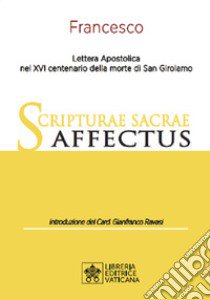 Scripturae Sacrae Affectus. Lettera Apostolica nel XVI centenario della morte di San Girolamo libro di Francesco (Jorge Mario Bergoglio)