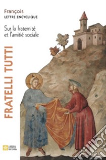 Fratelli tutti. Lettre encyclique sur la fraternité et l'amitié sociale libro di Francesco (Jorge Mario Bergoglio)