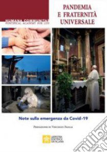 Pandemic and universal brotherhood. Notes on the Covid-19 emergency libro di Pontificia Accademia Pro Vita (cur.)